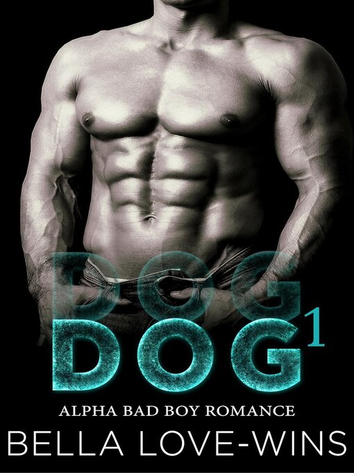 Title details for Dog Part 1 by Bella Love-Wins - Available